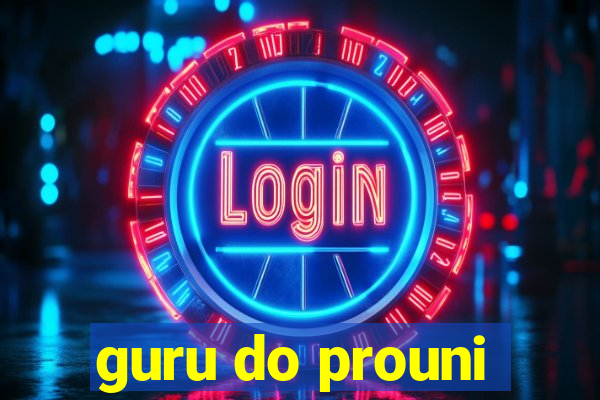 guru do prouni